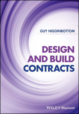 Design and Build Contracts - Higginbottom, Guy