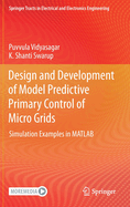 Design and Development of Model Predictive Primary Control of Micro Grids: Simulation Examples in MATLAB