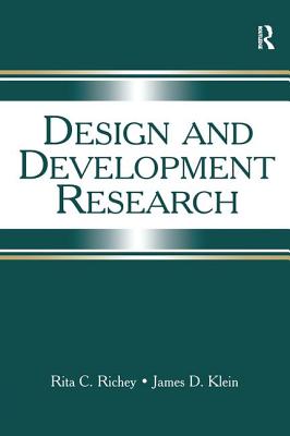 Design and Development Research: Methods, Strategies, and Issues - Richey, Rita C, and Klein, James D