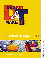 Design and Make It!: Student Book: GCSE Product Design - Key Stage 4