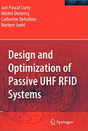 Design and Optimization of Passive UHF RFID Systems