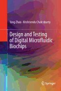 Design and Testing of Digital Microfluidic Biochips