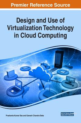 Design and Use of Virtualization Technology in Cloud Computing - Das, Prashanta Kumar (Editor), and Deka, Ganesh Chandra (Editor)