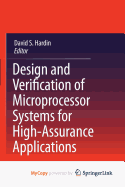 Design and Verification of Microprocessor Systems for High-Assurance Applications