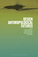 Design Anthropological Futures