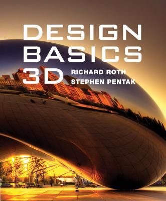 Design Basics: 3D (with Coursemate, 1 Term (6 Months) Printed Access Card) - Roth, Richard, and Pentak, Stephen