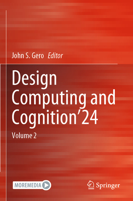 Design Computing and Cognition'24: Volume 2 - Gero, John S (Editor)