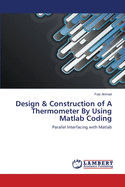 Design & Construction of A Thermometer By Using Matlab Coding