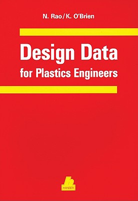 Design Data for Plastics Engineers - Rao, Natti S, and O'Brien, Keith T