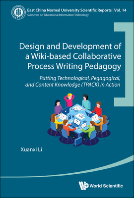 Design & Develop Wiki-Base Collabor Process Writing Pedagogy - Li Xuanxi