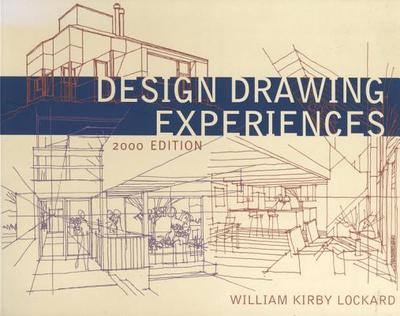 Design Drawing Experiences, 2000 Edition - Lockard, William Kirby