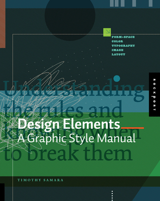 Design Elements: A Graphic Style Manual - Samara, Timothy