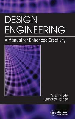 Design Engineering: A Manual for Enhanced Creativity - Eder, W Ernst, and Hosnedl, Stanislav