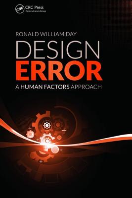Design Error: A Human Factors Approach - Day, Ronald William