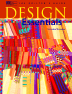 Design Essentials: The Quilter's Guide - Torrence, Lorraine, and Reikes, Ursula (Editor)