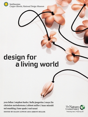 Design for a Living World - Miller, Abbott (Text by), and Lupton, Ellen (Text by), and Vitale, Ami (Photographer)