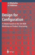 Design for Configuration: A Debate Based on the 5th Wdk Workshop on Product Structuring