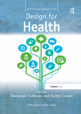 Design for Health - Tsekleves, Emmanuel (Editor), and Cooper, Rachel (Editor)