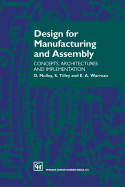 Design for Manufacturing and Assembly: Concepts, Architectures and Implementation