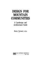 Design for Mountain Communities: A Landscape and Architectural Guide