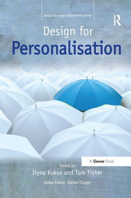 Design for Personalisation - Kuksa, Iryna (Editor), and Fisher, Tom (Editor)