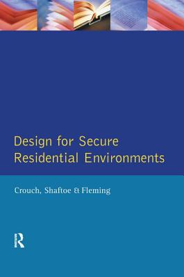 Design for Secure Residential Environments - Crouch, S., and Shaftoe, Henry, and Fleming, Roy