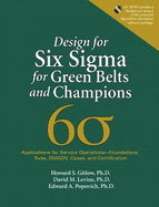Design for Six SIGMA for Green Belts and Champions: Applications for Service Operations--Foundations, Tools, Dmadv, Cases, and Certification, (Paperback)