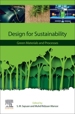 Design for Sustainability: Green Materials and Processes - Sapuan, S. M., MSc, PhD (Editor), and Mansor, Muhd Ridzuan (Editor)