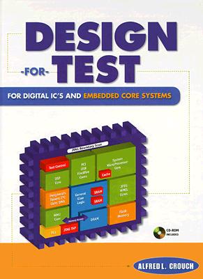 Design-For-Test For Digital IC's and Embedded Core Systems - Crouch, Alfred