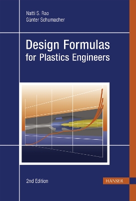 Design Formulas for Plastics Engineers - Rao, Natti S., and Schumacher, G�nter