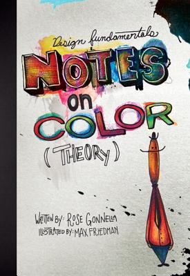 Design Fundamentals: Notes on Color Theory - Gonnella, Rose, and Friedman, Max