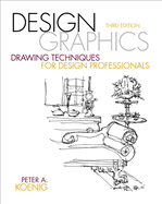 Design Graphics: Drawing Techniques for Design Professionals