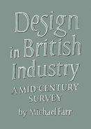 Design in British industry : a mid-century survey.