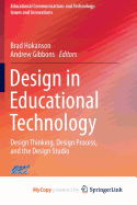 Design in Educational Technology: Design Thinking, Design Process, and the Design Studio