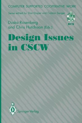 Design Issues in Cscw - Rosenberg, Duska (Editor), and Hutchison, Christopher (Editor)