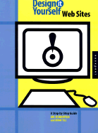 Design It Yourself Web Sites: A Step-By-Step Guide