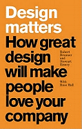 Design Matters: How great design will make people love your company