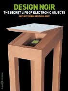 Design Noir: The Secret Life of Electronic Objects
