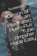 Design of an Integrated Push-Pull Tube Amplifier Made Easy