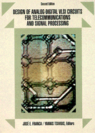Design of Analog-Digital VLSI Circuits for Telecommunications and Signal Processing