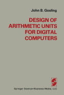 Design of Arithmetic Units for Digital Computers - GOSLING