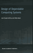 Design of Dependable Computing Systems