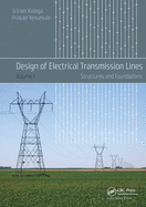Design of Electrical Transmission Lines: Structures and Foundations