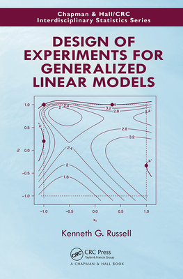 Design of Experiments for Generalized Linear Models - Russell, Kenneth G.
