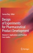 Design of Experiments for Pharmaceutical Product Development: Volume II: Applications and Practical Case Studies