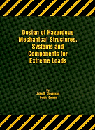 Design of Hazardous Mechanical Structures, Systems and Components for Extreme Loads