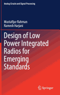 Design of Low Power Integrated Radios for Emerging Standards