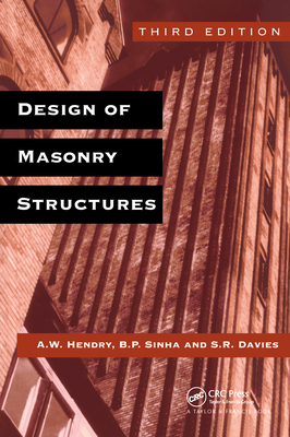 Design of Masonry Structures - Hendry, A W (Editor), and Sinha, B P (Editor), and Davies, S R (Editor)