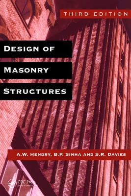 Design of Masonry Structures - Hendry, A.W. (Editor), and Sinha, B.P. (Editor), and Davies, S.R. (Editor)