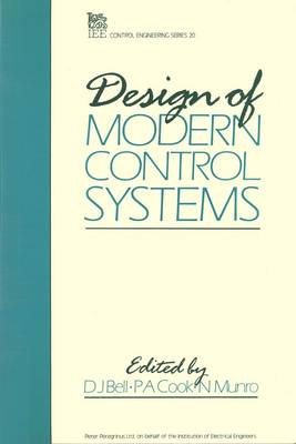 Design of Modern Control Systems - Bell, D J (Editor), and Cook, P a (Editor), and Munro, N (Editor)